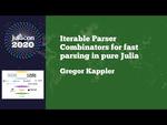 Iterable Parser Combinators for fast parsing in pure Julia